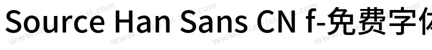 Source Han Sans CN f字体转换